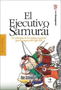 El Ejecutivo Samurai "Los Principios de los Antiguos Samuráis para la Empresa del Sigl"