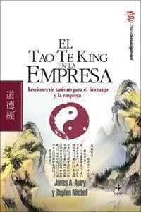El Tao te King en la Empresa "Lecciones de Taoísmo para el Liderazgo y la Empresa"