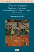 ¿Tiempos Oscuros? "Territorios y Sociedad en el Centro de la Peninsula Iberica". Territorios y Sociedad en el Centro de la Peninsula Iberica