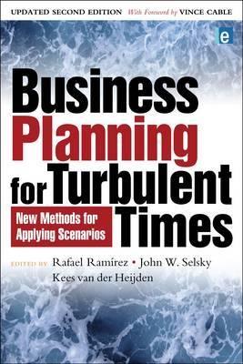 Business Planning For Turbulent Times "New Methods For Applying Scenarios". New Methods For Applying Scenarios