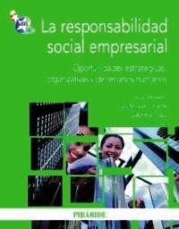 La Responsabilidad Social Empresarial "Oportunidades Estrategicas, Organizativas y de Recursos Humanos". Oportunidades Estrategicas, Organizativas y de Recursos Humanos