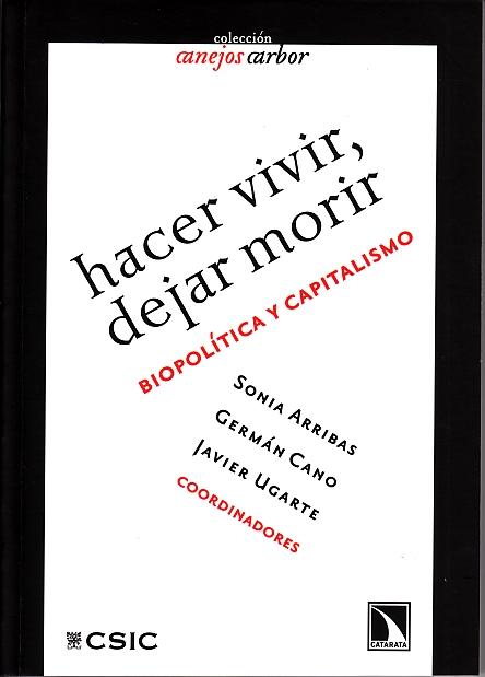 Hacer Vivir, Dejar Morir "Biopolitica y Capitalismo"