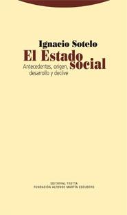El Estado Social "Antecedentes, Origen, Desarrollo y Declive"
