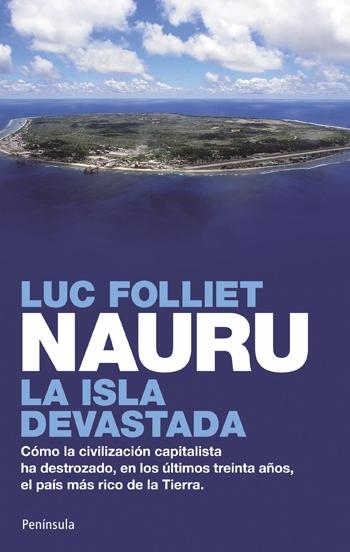 Nauru la Isla Devastada "Como la Civilizacion Capitalista Ha Destrozado el Pais mas Rico"
