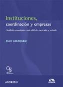 Instituciones, Coordinacion y Empresas "Analisis Economico mas Alla de Mercado y Estado"