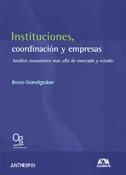 Instituciones, Coordinacion y Empresas "Analisis Economico mas Alla de Mercado y Estado". Analisis Economico mas Alla de Mercado y Estado