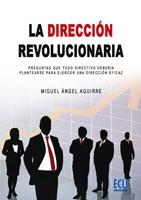 La Direccion Revolucionaria "Preguntas que Todo Directivo/A Debería Plantearse para Ejercer U"