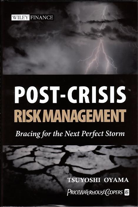 Post-Crisis Risk Management "Bracing For The Next Perfect Storm"