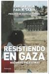 Resistiendo en Gaza "Historias Palestinas"