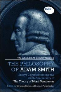The Philosophy Of Adam Smith "Commemorating 250th Anniversary Of The Theory Of Moral Sentiment"
