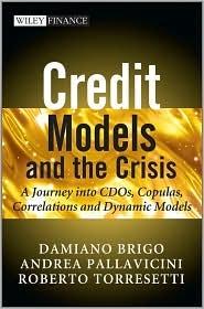Credit Models And The Crisis "A Journey Into Cdoscopulas, Correlations And Dynamic Models"