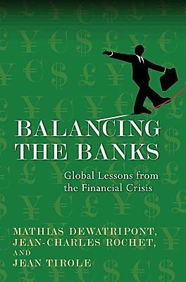 Balancing The Banks "Global Lessons From The Financial Crisis"