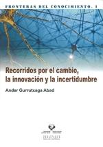 Recorridos por el Cambio la Innovacion y la Incertidumbre