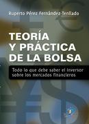 Teoria y Practica de la Bolsa "Todo lo que Debe Saber el Inversor sobre los Mercados Financiero"