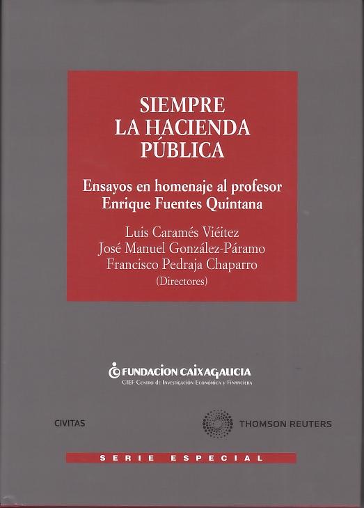 Siempre la Hacienda Publica "Ensayos en Homenaje al Profesor Enrique Fuentes Quintana"