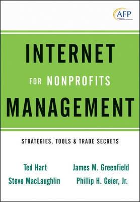 Internet For Nonprofits Management "Strategies, Tools And Trade Secrets"
