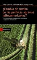 Cambio de Rumbo en las Politicas Agrarias "Estado, Movimientos Sociales Campesinos y Soberanía Alimentaria". Estado, Movimientos Sociales Campesinos y Soberanía Alimentaria