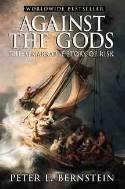 Against the Gods "The Remarkable Story of Risk"
