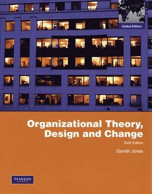 Organizational Theory, Design And Change "Text And Cases"