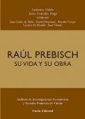 Raul Prebisch. Su vida y su obra