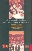 Genero Poder y Politica en el Mexico Posrevolucionario