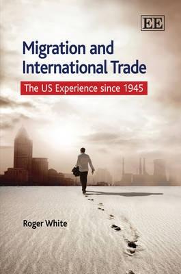 Migration And International Trade "The Us Experience Since 1945"