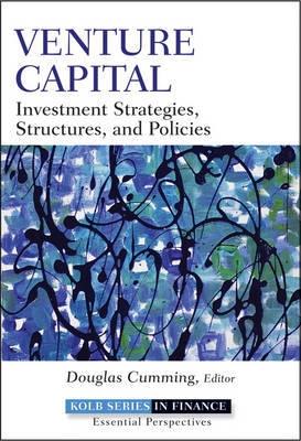 Venture Capital "Investment Strategies, Structures, And Policies". Investment Strategies, Structures, And Policies