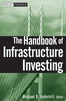 The Handbook Of Infrastructure Investing