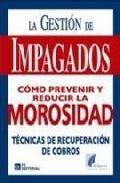 Gestion de Impagados como Prevenir y Reducir la Morosidad "Tecnicas de Recuperacion de Cobros". Tecnicas de Recuperacion de Cobros