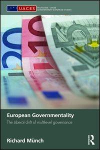 European Governmentality "The Liberal Drift Of Multilevel Governance"