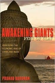 Awakening Giants, Feet Of Clay "Assessing The Economic Rise Of China And India"