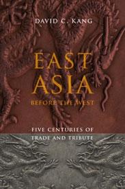 East Asia Before The West: Five Centuries Of Trade And Tribute