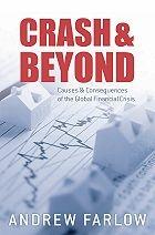 Crash And Beyond "Causes And Consequences Of The Global Financial Crisis"