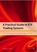 A Practical Guide To Etf Trading Systems "A Systematic Approach To Trading Exchange-Traded Funds". A Systematic Approach To Trading Exchange-Traded Funds
