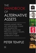 The Handbook Of Alternative Assets "Making Money From Art, Rare Books, Coins And Banknotes..."