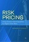 Risk Pricing: Using Quantum Electrodynamics For Higher Order Risks