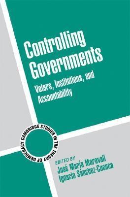 Controlling Governments "Voters, Institutions, And Accountability"