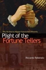 Plight Of The Fortune Tellers "Why We Need To Manage Financial Risk Differently"