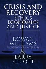 Crisis And Recovery "Ethics, Economics And Justice"