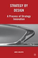 Strategy By Design "A  Process Of Strategy Innovation"