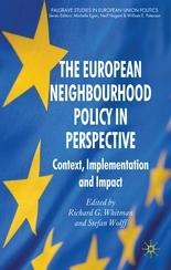 The European Neighbourhood Policy In Perspective "Context, Implementation And Impact". Context, Implementation And Impact