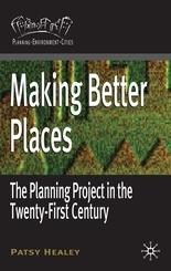 Making Better Places "The Planning Project In The Twenty-First Century"