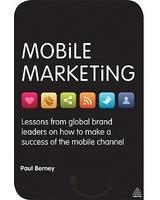 Mobile Marketing Lessons From Global Brand Leaders On How To Make a Success Of The Mobile Channel Book