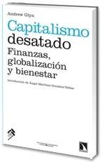 Capitalismo Desatado "Finanzas, Globalización y Bienestar"