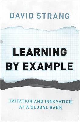 Learning By Example "Imitation And Innovation At a Global Bank"
