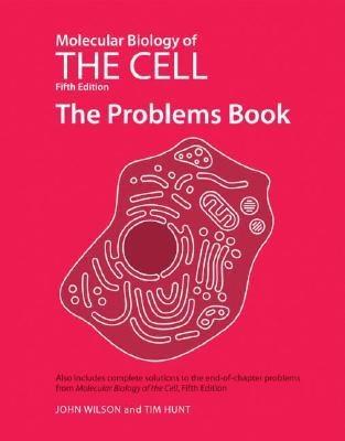 Molecular Biology Of The Cell "The Problems Book"