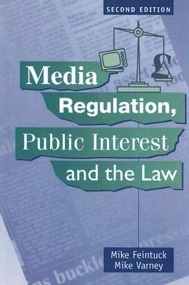 Media Regulation, Public Interest And The Law