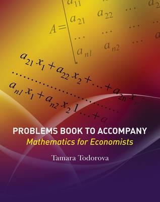 Problems Book To Accompany Mathmetics For Economist