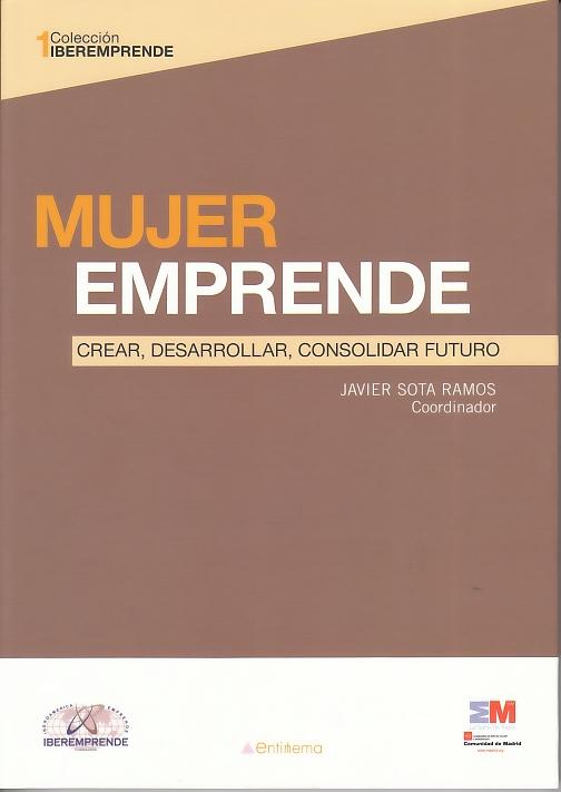 Mujer Emprende "Crear, Desarrollar, Consolidar Futuro"