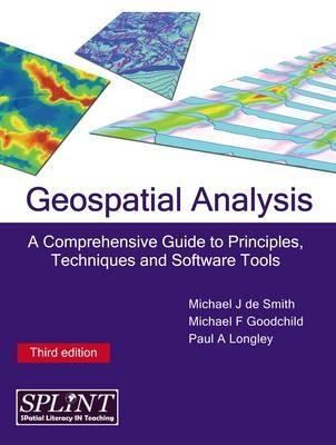 Geospatial Analysis "A Comprehensive Guide To Principles, Techniques And Software Too"